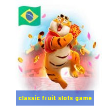 classic fruit slots game